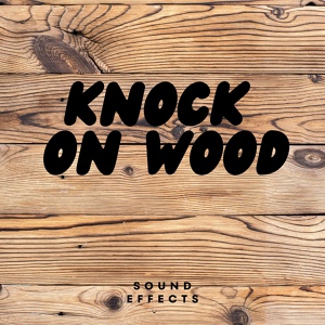 Обложка для Sound Effects Nation - Knock on Wood Sound Effects