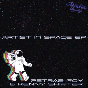 Обложка для Petrae Foy & Kenny Shifter - Artist in Space