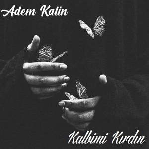 Обложка для Adem Kalin - Kalbimi Kırdın