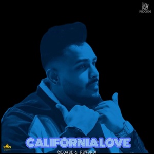 Обложка для Karan Bhambhani - California Love (Slowed & Reverb)