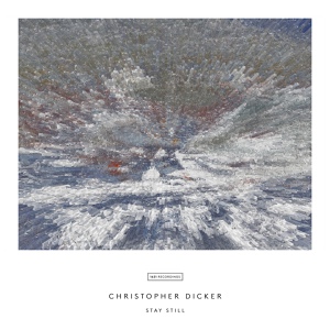 Обложка для Christopher Dicker - Dicker: Stay Still