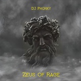 Обложка для DJ PHONKY - Zeus of Rage