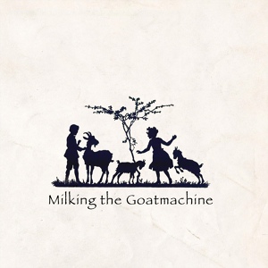 Обложка для Milking the Goatmachine - The Last Unigoat