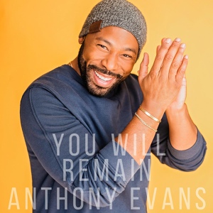 Обложка для Anthony Evans - You Will Remain