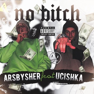 Обложка для arsbysher - No Bitch (feat. Ucishka)