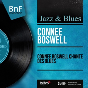 Обложка для Connee Boswell - I Gotta Right to Sing the Blues