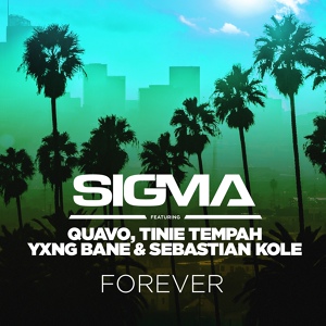 Обложка для Sigma - Forever (feat. Quavo, Tinie Tempah, Yxng Bane & Sebastian Kole)