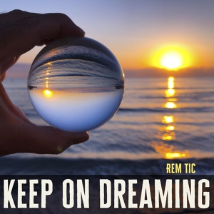 Обложка для Rem Tic - Keep On Dreaming