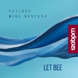 Обложка для VetLove, Mike Drozdov - Let Bee (Radio Mix)