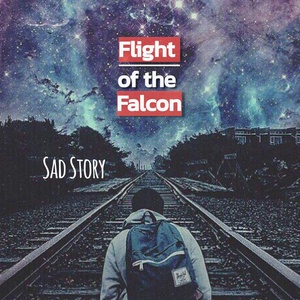 Обложка для Flight of the Falcon - Sad Story