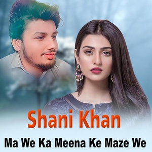 Обложка для Shani Khan - Ma We Ka Meena Ke Maze We