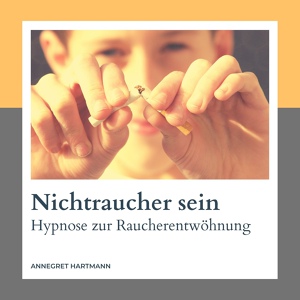 Обложка для Annegret Hartmann - Hypnose - Teil 19 - Nichtraucher sein