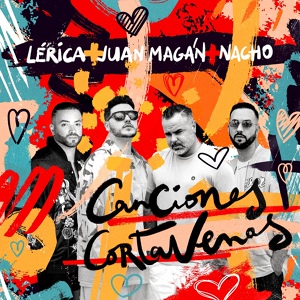Обложка для Lérica Feat. Juan Magán & Nacho - Canciones Cortavenas