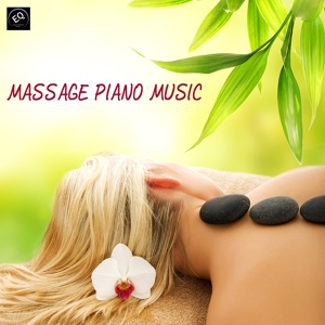 Обложка для Massage Music Piano Relaxation Masters - Positive Easy Listening Music