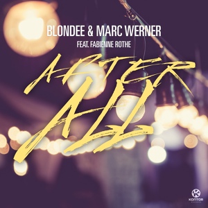 Обложка для Blondee, Marc Werner feat. Fabienne Rothe - After All