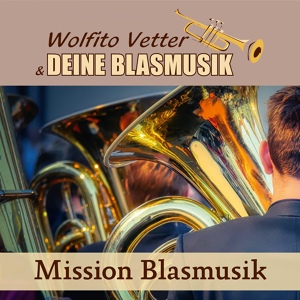 Обложка для Wolfito Vetter und Deine Blasmusik - Zeitenlos
