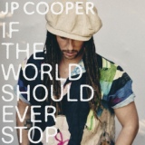Обложка для JP Cooper - If The World Should Ever Stop