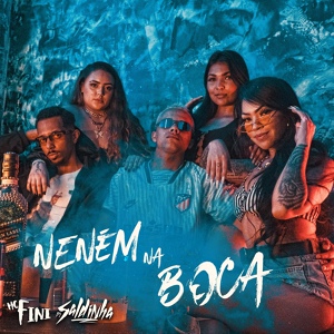 Обложка для DJ Saldinha, MC Fini - Neném na Boca