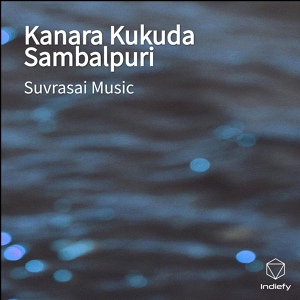 Обложка для Suvrasai Music - Kanara Kukuda Sambalpuri