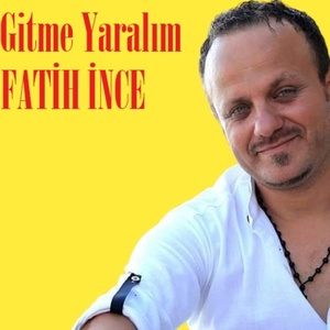 Обложка для Fatih İnce - Gitme Yaralım