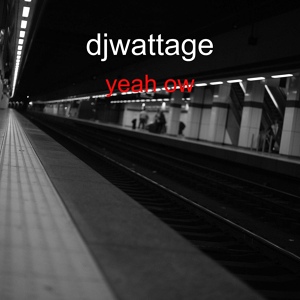 Обложка для djwattage - Yeah Ow