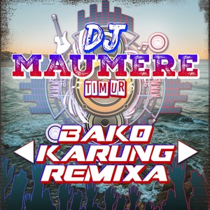 Обложка для DJ Maumere Timur - DJ Bako Karung Remix