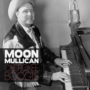 Обложка для Moon Mullican - Cherokee Boogie