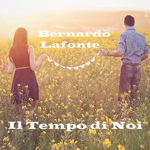 Обложка для Bernardo Lafonte - Il tempo di noi