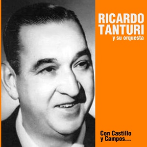 Обложка для Ricardo Tanturi y Su Orquesta feat. Alberto Castillo - La Vida Es Corta