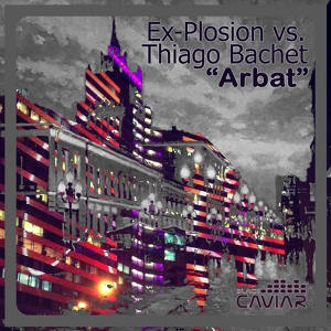 Обложка для Ex-Plosion, Thiago Bachet - Arbat (Deep Lane)