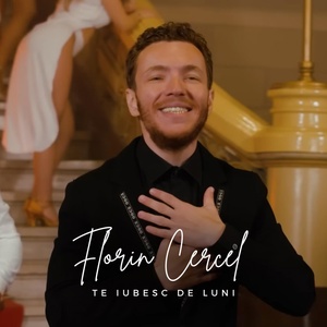 Обложка для Florin Cercel - Te Iubesc De Luni