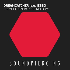 Обложка для Dreamcatcher feat. Jesso - I Don't Wanna Lose My Way