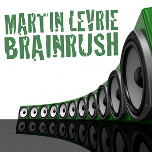 Обложка для Martin Levrie - Brain Rush