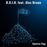 Обложка для R.U.I.N. feat. Alex Braun - Electric Flag