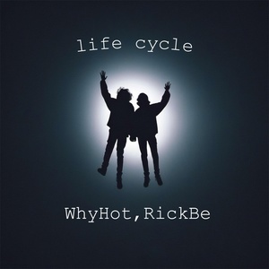 Обложка для WhyHot feat. RickBe - Life cycle