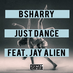 Обложка для Bsharry feat. Jay Alien - Just Dance