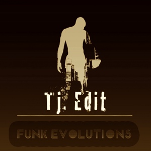 Обложка для Tj Edit - Funk Evolutions