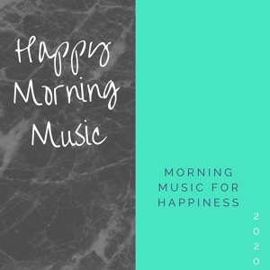 Обложка для Happy Morning Music - And There We Go