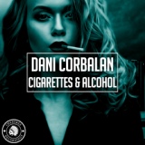 Обложка для Dani Corbalan - Cigarettes & Alcohol