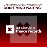 Обложка для Gal Abutbul feat. Phillipa Joy - I Don’t Mind Waiting (Gal Abutbul & David Mimram Remix)
