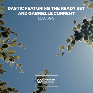 Обложка для [Preview] Dastic feat. The Ready Set & Gabrielle Current - Lost Art