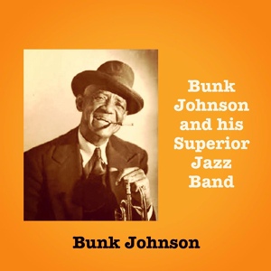 Обложка для Bunk Johnson - Down by the Riverside (1942)