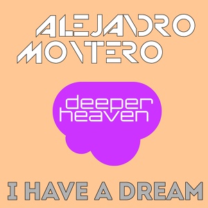 Обложка для Alejandro Montero - I Have A Dream