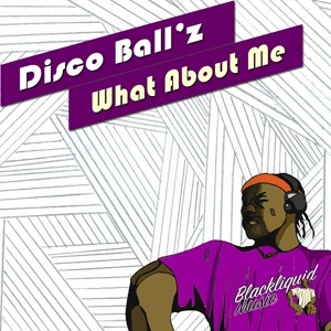 Обложка для Disco Ball'z - What About Me