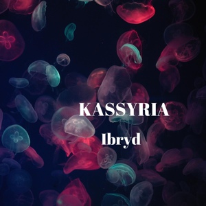 Обложка для KASSYRIA - Ibryd
