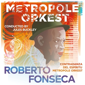 Обложка для Metropole Orkest, Roberto Fonseca, Jules Buckley - Contradanza del espíritu Metropole Orkest