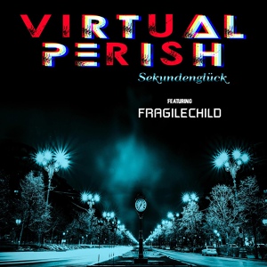 Обложка для Virtual Perish feat. FragileChild - Sekundenglück