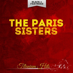 Обложка для The Paris Sisters - I Love How Do You Love Me