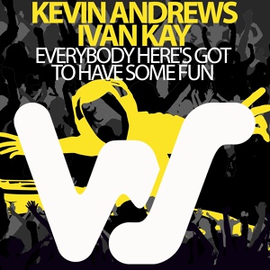 Обложка для Kevin Andrews, Ivan Kay - Everybody Here's Got to Have Some Fun