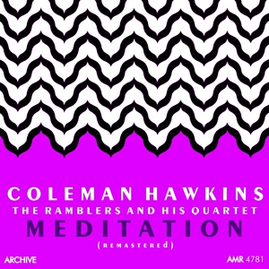 Обложка для Coleman Hawkins acc. by The Ramblers - Something Is Gonna Give Me Away